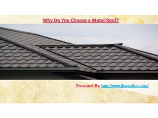Why do you choose metal roofing?