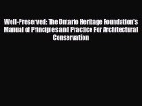 Download Well-Preserved: The Ontario Heritage Foundation's Manual of Principles and Practice