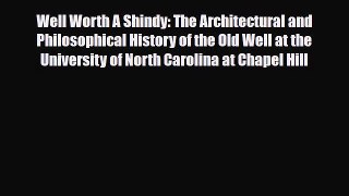 PDF Well Worth A Shindy: The Architectural and Philosophical History of the Old Well at the