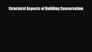 Download Structural Aspects of Building Conservation [Download] Online