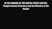 Download IN THE SHADOW OF THE UNITED STATES CAPITOL: Congressional Cemetery and the Memory