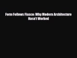 Download Form Follows Fiasco: Why Modern Architecture Hasn't Worked [Read] Online