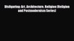 PDF Disfiguring: Art Architecture Religion (Religion and Postmodernism Series) [PDF] Online
