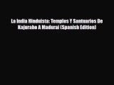 Download La India Hinduista: Templos Y Santuarios De Kajuraho A Madurai (Spanish Edition) [Download]