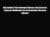 PDF Abu Simbel: Felsentempel Ramses des Grossen (Zaberns Bildbande Zur Archaologie) (German