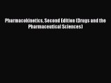 Download Pharmacokinetics Second Edition (Drugs and the Pharmaceutical Sciences) PDF Online