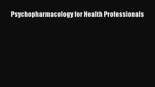 Read Psychopharmacology for Health Professionals Ebook Online