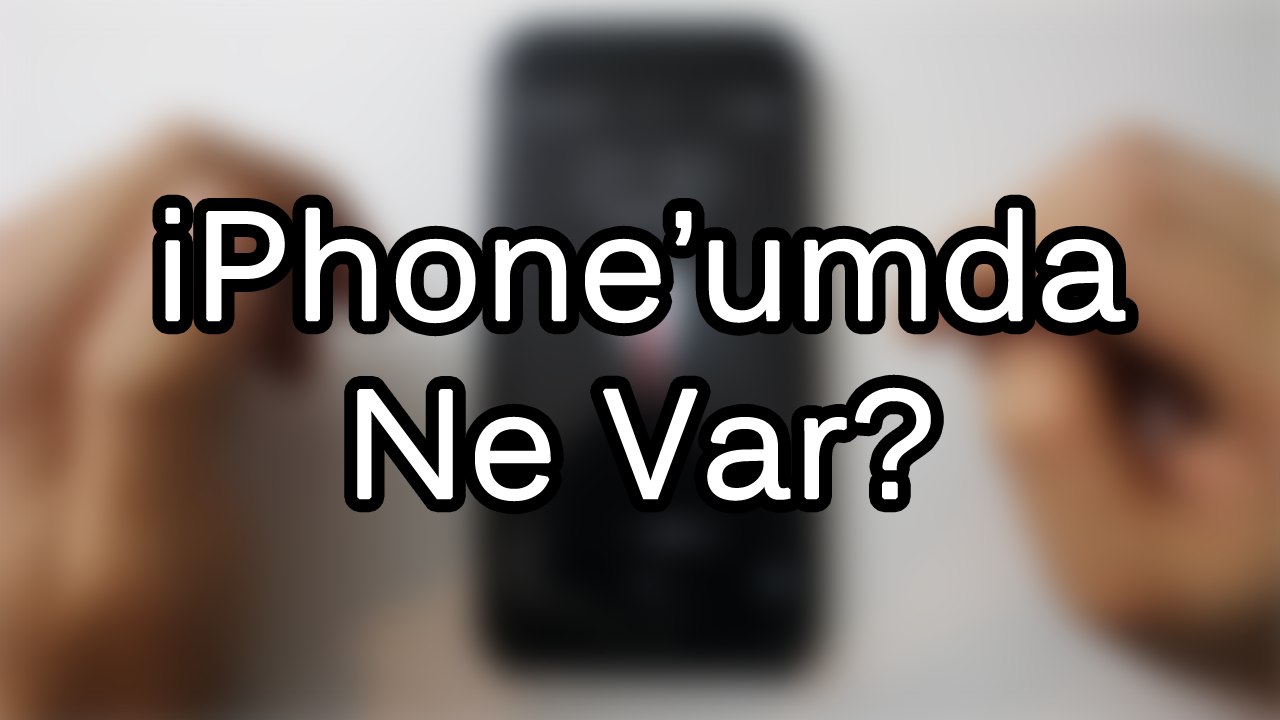 Telefonumda Ne Var?
