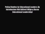 Read Policy Studies for Educational Leaders: An Introduction (4th Edition) (Allyn & Bacon Educational