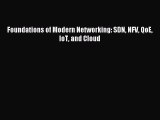 Read Foundations of Modern Networking: SDN NFV QoE IoT and Cloud Ebook Free