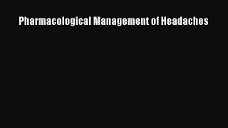 Read Pharmacological Management of Headaches Ebook Free
