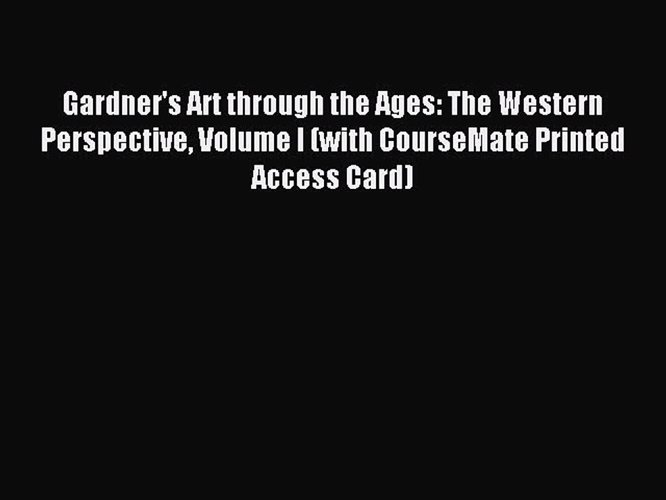 Read Gardner's Art through the Ages: The Western Perspective Volume I (with CourseMate Printed