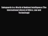 Read Book Safeguards in a World of Ambient Intelligence (The International Library of Ethics