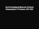Download The First Hollywood Musicals: A Critical Filmography of 171 Features 1927-1932 Ebook