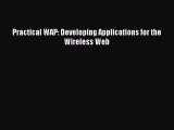 Download Practical WAP: Developing Applications for the Wireless Web Ebook Free