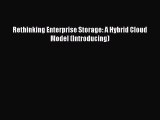Read Book Rethinking Enterprise Storage: A Hybrid Cloud Model (Introducing) E-Book Free