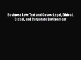 Read Book Business Law: Text and Cases: Legal Ethical Global and Corporate Environment Ebook