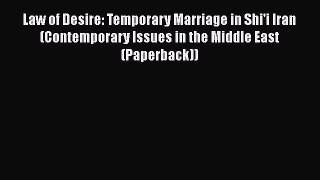Read Book Law of Desire: Temporary Marriage in Shi'i Iran (Contemporary Issues in the Middle