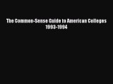 [Online PDF] The Common-Sense Guide to American Colleges 1993-1994  Full EBook