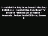 Read Essentials Oils & Body Butter: Essential Oils & Body Butter Boxset - Essential Oils &