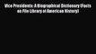 Download Vice Presidents: A Biographical Dictionary (Facts on File Library of American History)