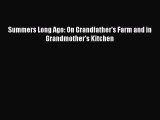 Read Summers Long Ago: On Grandfather's Farm and in Grandmother's Kitchen Ebook Free