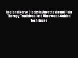 Read Regional Nerve Blocks in Anesthesia and Pain Therapy: Traditional and Ultrasound-Guided