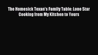 Read The Homesick Texan's Family Table: Lone Star Cooking from My Kitchen to Yours Ebook Free
