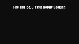 Download Fire and Ice: Classic Nordic Cooking Ebook Online