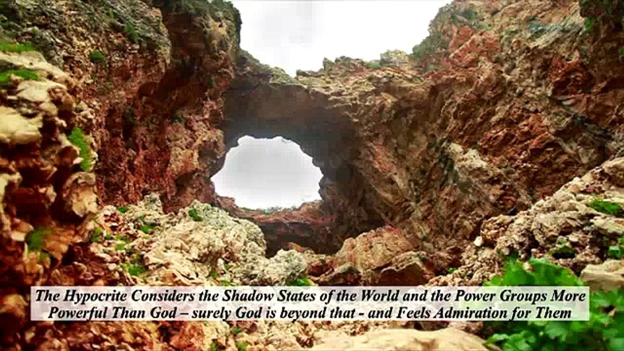 The Hypocrite Considers the Shadow States of the World and the Power Groups More Powerful Than God – surely God is beyond that - and Feels Admiration for Them