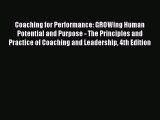 Read Coaching for Performance: GROWing Human Potential and Purpose - The Principles and Practice