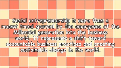 Social Entrepreneurs: How Generation-Y Is Changing The World