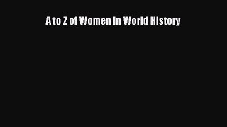 Read A to Z of Women in World History Ebook Free