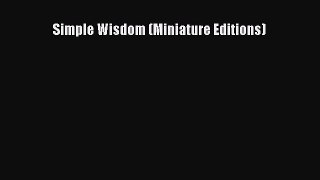 Read Simple Wisdom (Miniature Editions) ebook textbooks