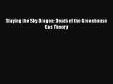 Download Slaying the Sky Dragon: Death of the Greenhouse Gas Theory PDF Free