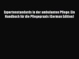 Read Expertenstandards in der ambulanten Pflege: Ein Handbuch fÃ¼r die Pflegepraxis (German