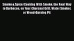 [PDF] Smoke & Spice/Cooking With Smoke the Real Way to Barbecue on Your Charcoal Grill Water