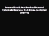 Read Books Hormonal Health: Nutritional and Hormonal Strtegies for Emotional Well-Being & Intellectual