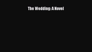 Read Book The Wedding: A Novel E-Book Free