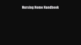 Read Nursing Home Handbook PDF Free