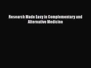 Download Research Made Easy in Complementary and Alternative Medicine Ebook Free