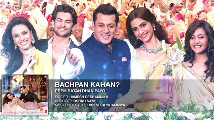 Himesh Reshamiya: Bachpan Kahan? Full Song (Audio) | Prem Ratan Dhan Payo