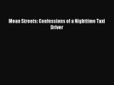 Read Mean Streets: Confessions of a Nighttime Taxi Driver Ebook Free
