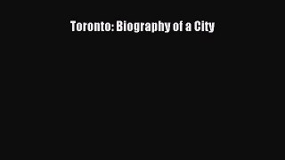 Read Toronto: Biography of a City PDF Online
