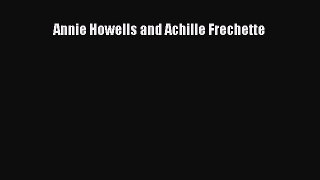 Read Annie Howells and Achille Frechette Ebook Free