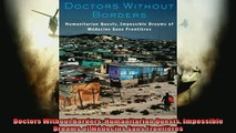 FREE DOWNLOAD  Doctors Without Borders Humanitarian Quests Impossible Dreams of Médecins Sans Frontières  FREE BOOOK ONLINE