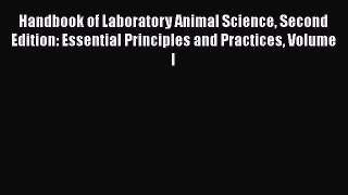 Read Handbook of Laboratory Animal Science Second Edition: Essential Principles and Practices