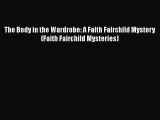 Read Book The Body in the Wardrobe: A Faith Fairchild Mystery (Faith Fairchild Mysteries) ebook