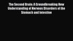 Read Books The Second Brain: A Groundbreaking New Understanding of Nervous Disorders of the