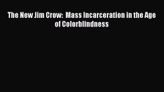 Download Book The New Jim Crow:  Mass Incarceration in the Age of Colorblindness ebook textbooks